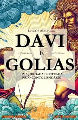 Davi e Golias: Uma Jornada Ilustrada pelo Conto Lendário (Épicos Bíblicos) – Amanda Barros