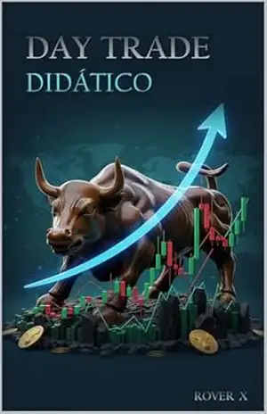 Day Trade Didático: Do Básico ao Avançado – Rover Xavier