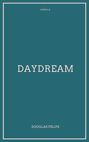 Baixar Daydream: Crônica pdf, epub, mobi, eBook