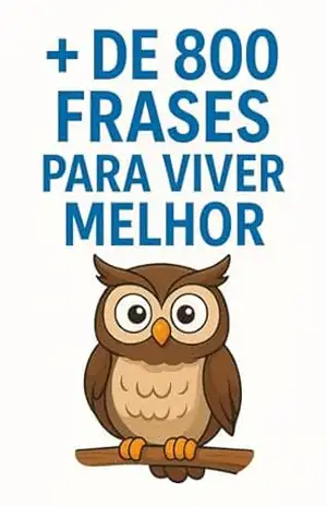+ de 800 frases para viver melhor – Carlos  de Paula