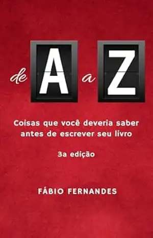 Capa do livro De A a Z: Coisas que você deveria saber antes de escrever seu livro (ou qualquer outra coisa, na verdade) - Fabio Fernandes