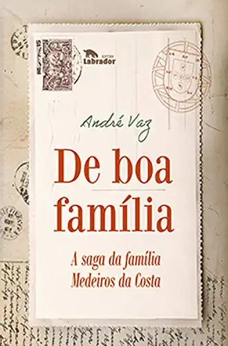 Baixar De boa família: A saga da família Medeiros da Costa pdf, epub, mobi, eBook