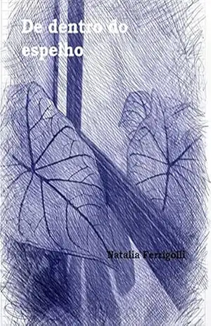 De dentro do espelho – Natalia Ferrigolli De dentro do espelho – Natalia Ferrigolli
