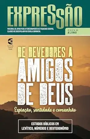 De devedores a amigos de Deus – Revista do aluno (Expressão Livro 83) – Wendel Lessa