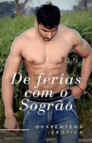 De férias com o Sogrão [Conto Erótico] (Contos Gays Age Gap (Diferença de Idade) Livro 3) – A P Wilson