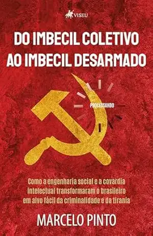 De imbecil coletivo ao imbecil desarmado – Marcelo Pinto