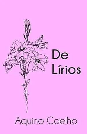 De Lírios – Aquino Coelho De Lírios – Aquino Coelho