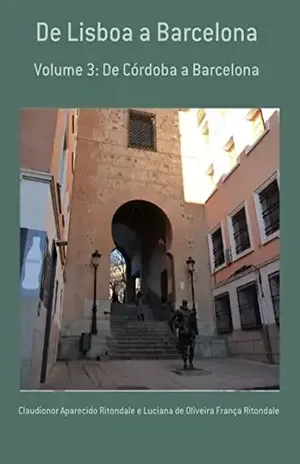 Capa do livro De Lisboa A Barcelona - Claudionor Aparecido Ritondale E Luciana De Oliveira França Ritondale