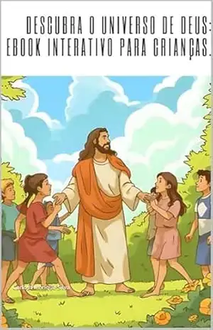 Capa do livro De Mãos Dadas com Deus: Um Ebook Interativo para Crianças - Carlos Henrique Silva