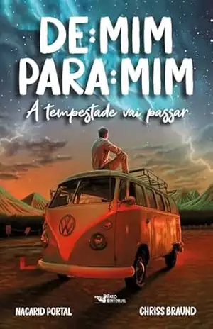 Capa do livro De: Mim Para: Mim: A tempestade vai passar - Nacarid Portal