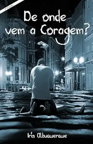 De onde vem a coragem? – Iris Albuquerque