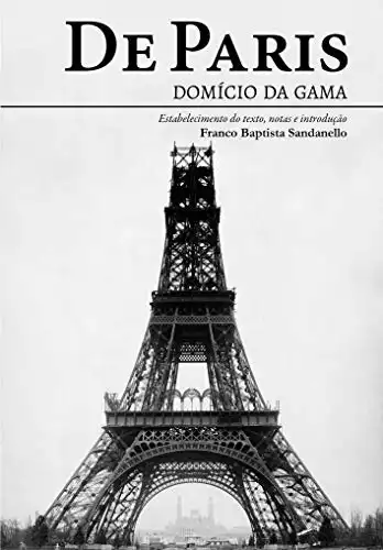 Baixar De Paris: Domício da Gama, estabelecimento do texto, notas e introdução Franco Baptista Sandanello pdf, epub, mobi, eBook
