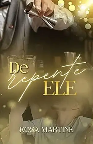 DE REPENTE, ELE – Série Irmãos Martinez – livro 3 – ROSA MARTINE