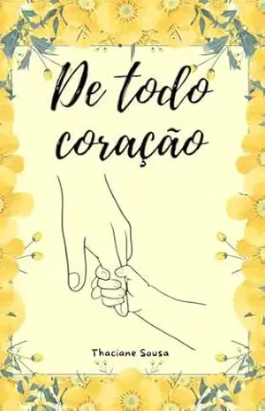 Capa do livro De todo coração (Trilogia com todo o meu amor Livro 2) - Thaciane  Sousa