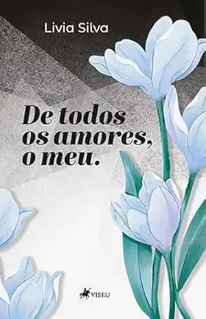 De todos os amores, o meu – Livia Silva