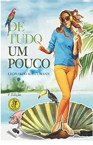 DE TUDO UM POUCO – LEONARDO SCHULMANN DE TUDO UM POUCO – LEONARDO SCHULMANN