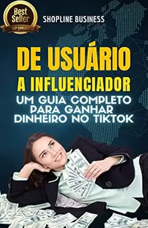 De Usuário a Influenciador Um guia completo para ganhar dinheiro no TikTok – Shopline Business