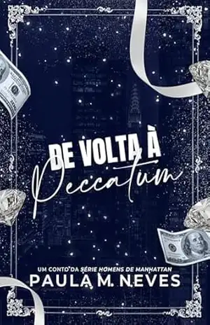 De Volta à Peccatum: Um Conto da Série Homens de Manhattan – Paula M Neves