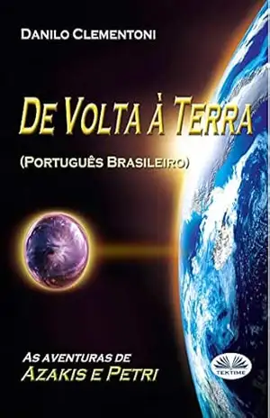 De Volta à Terra: As aventuras de Azakis e Petri – Danilo Clementoni