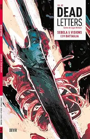 Dead Letters vol 2 Santos de Lugar Nenhum – Christopher Sebela Dead Letters vol 2 Santos de Lugar Nenhum – Christopher Sebela