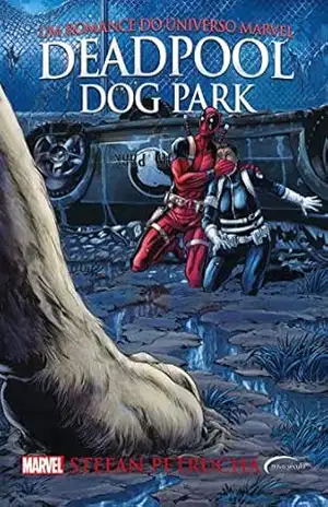 Deadpool: Dog Park (Marvel) – Stefan Petrucha