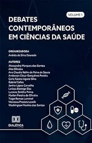 Debates contemporâneos em Ciências da Saúde: Volume 1 – Andréa da Silva Dourado Debates contemporâneos em Ciências da Saúde: Volume 1 – Andréa da Silva Dourado