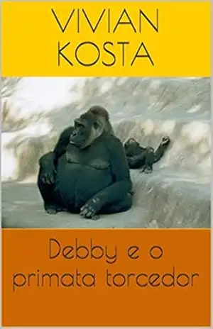 Debby e o primata torcedor – Vivian Kosta