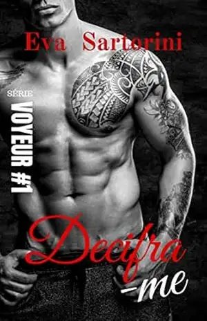 Decifra–me (Voyeur Livro 1) – Eva Sartorini