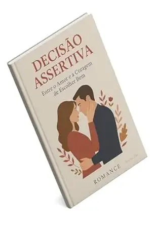 Decisão Assertiva: Entre o Amor e a Coragem de Escolher Bem Prólogo – Inussa Baldé