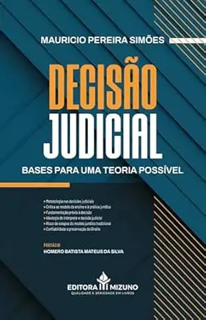 Decisão Judicial: Bases para uma Teoria Possível – Mauricio Pereira Simões
