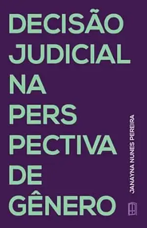 Capa do livro DECISÃO JUDICIAL NA PERSPECTIVA DE GÊNERO - JANAYNA  NUNES PEREIRA