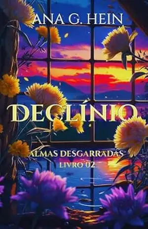 Declínio (Almas Desgarradas Livro 2) – Ana G. Hein