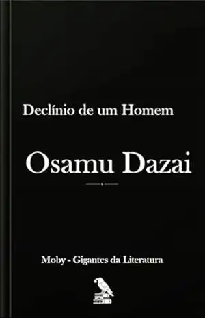 Declínio de um Homem: No Longer Human / Ningen Shikkaku – Osamu  Dazai