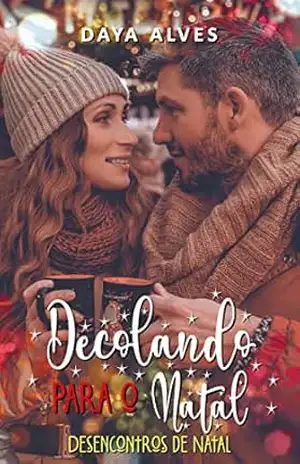 Decolando Para o Natal: Série Desencontros de Natal – Daya Alves Decolando Para o Natal: Série Desencontros de Natal – Daya Alves