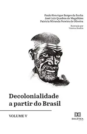 Decolonialidade a partir do Brasil – Volume V – Paulo Henrique Borges da Rocha