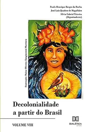 Decolonialidade a partir do Brasil: Volume VIII – Paulo Henrique Borges da Rocha Decolonialidade a partir do Brasil: Volume VIII – Paulo Henrique Borges da Rocha