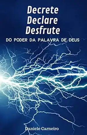 Decrete, Declare, Desfrute do Poder da Palavra de Deus – Daniele Carneiro