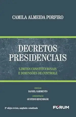 Capa do livro Decretos Presidenciais - Camila Almeida Porfiro