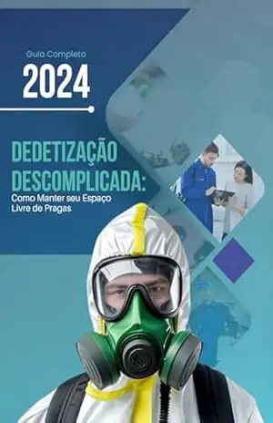 Dedetização Descomplicada: Como Manter seu Espaço Livre de Pragas – Eduardo Rodrigues