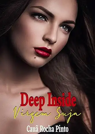 Baixar Deep Inside Virgem Suja – Excitado Proibido Explícito Tabu Quente Erótico Safado Escaldante Áspero Sexy Histórias Curtas: Romance Sombrio, Pirralhos Faculdade, Velho, ... Troca De Esposas pdf, epub, mobi, eBook