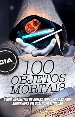 Capa do livro Defenda–se com qualquer objeto: 100 objetos mortais: A primeira Enciclopédia das Armas Improvisadas - Diego Collector