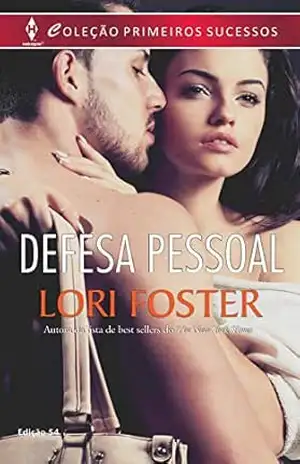 Capa do livro Defesa Pessoal (Harlequin Primeiros Sucessos Livro 54) - Lori Foster