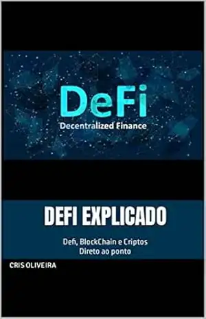 DeFi Explicado: Defi, BlockChain e Criptos Direto ao ponto – Cris  Oliveira