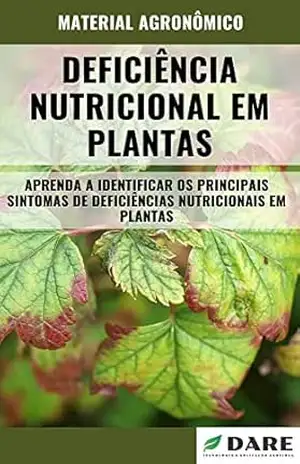 Deficiência Nutricional de Plantas | Saiba como identificar os principais sintomas – DARE AGRO