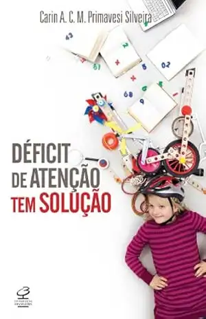 Capa do livro Déficit de atenção tem solução - Carin A. C. M. Primavesi Silveira