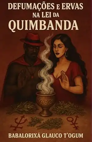 Defumação E Ervas Na Lei Da Quimbanda – Babalorixá Glauco T´ogum