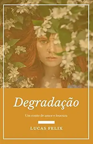 Degradação – Lucas Felix Degradação – Lucas Felix