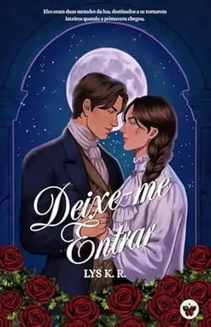 Deixe–Me Entrar (Let Me In Livro 1) – Lys K.R. Deixe–Me Entrar (Let Me In Livro 1) – Lys K.R.
