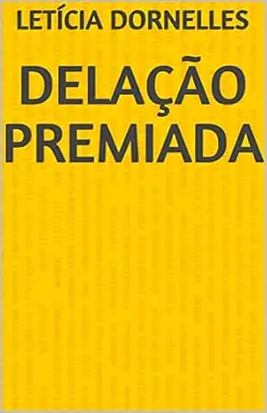 Delação Premiada – Letícia Dornelles