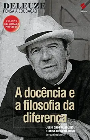 Deleuze pensa a educação (Coleção biblioteca do professor) – Julio Groppa Aquino